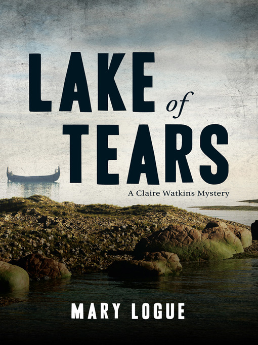 Title details for Lake of Tears by Mary Logue - Wait list